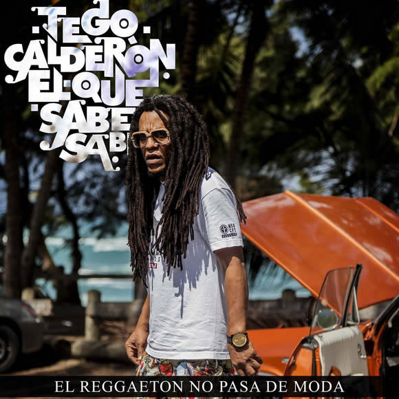 Tego Calderon - El Reggaeton No Pasa De Moda