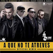 Tito El Bambino Ft. Chencho,Daddy Yankee, Yandel - A Que No Te Atreves MP3