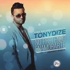 Tony Dize - No Pretendo Enamorarte MP3