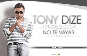 Tony Dize - No Te Vayas MP3