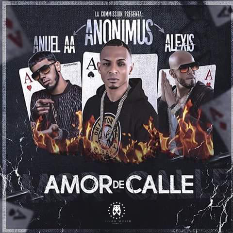 Alexis Ft. Anuel AA Y Anonimus - Amor De Calle
