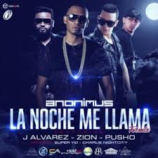 Anonimus Ft. J Alvarez, Zion Y Pusho - La Noche Me Llama (Remix) MP3