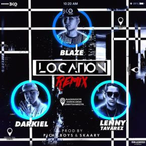 Blaze Ft. Darkiel y Lenny Tavarez - Location (Remix) MP3