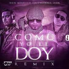 Don Miguelo Ft. J Alvarez y Zion - Como Yo Le Doy MP3