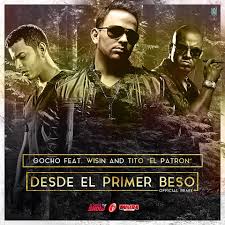 Gocho Ft. Wisin y Tito El Bambino - Desde El Primer Beso (Remix) MP3