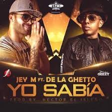 Jey M Ft. De La Ghetto - Yo Sabia MP3