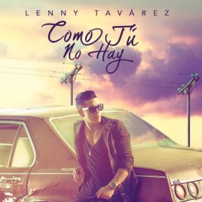 Lenny Tavarez - Como Tu No Hay MP3