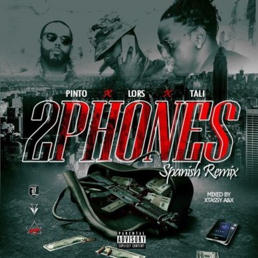 Lors Ft. Tali Y Pinto Picasso - 2 Phones (Spanish Remix)