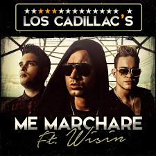 Los Cadillacs Ft. Wisin - Me Marchare MP3