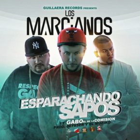 Los Marcianos Ft. Gabo El De La Comision - Esparachando Sapos MP3