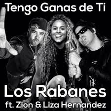 Los Rabanes Ft Zion y Liza Hernandez - Tengo Ganas De Ti MP3