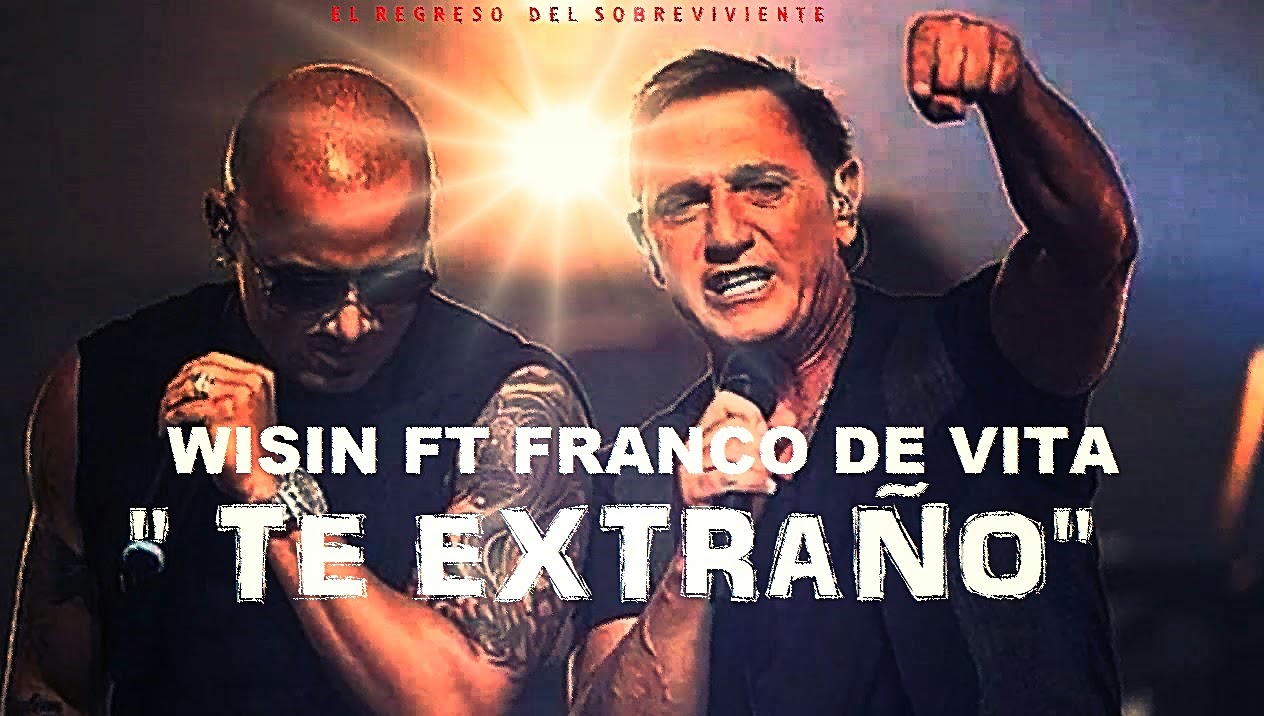 Wisin Ft. Franco De Vita - Te Extraño MP3