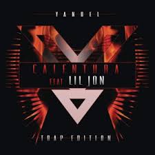 Yandel Ft. Lil Jon - Calentura (Trap Edition) MP3