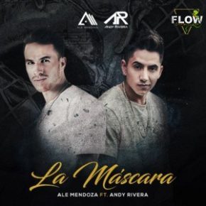 Ale Mendoza Ft. Andy Rivera - La Máscara MP3