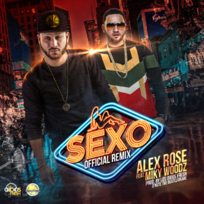 Alex Rose Ft. Miky Woodz - Sexo (Official Remix) MP3