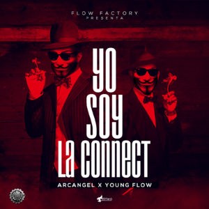 Arcangel Ft. Young Flow - Yo Soy La Connect