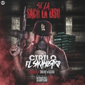Cirilo El Sakamostro - Si La Saco La Uso MP3