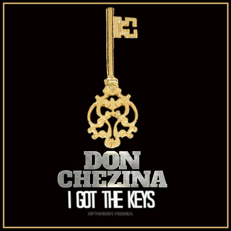Don Chezina - I Got The Keys (Spanish Remix) MP3