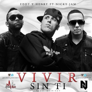 Eddy Y Henry Ft. Nicky Jam - Vivir Sin Ti MP3