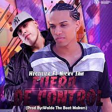 Hectilier Ft. Nicky Jam - Fuera De Control MP3
