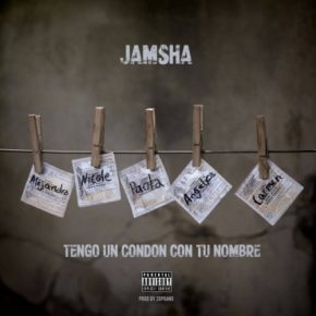 Jamsha - Tengo un Condon Con Tu Nombre MP3