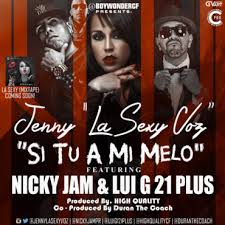 Jenny La Sexy Voz Ft. Nicky Jam Y Lui-G 21 Plus - Si Tu A Mi Melo MP3