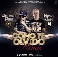 Johnny Prez Ft. Nicky Jam - Como Te Olvido MP3