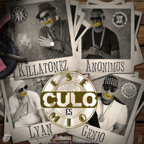 Killatonez Ft. Anonimus, Lyan El Palabreal & Genio - Ese Culo Es Mio MP3