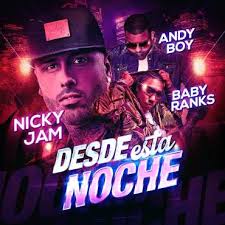 Nicky Jam Ft. Baby Ranks y Andy Boy - Desde Esta Noche MP3