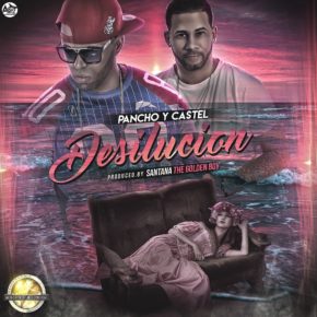 Pancho & Castel - Desilusión MP3