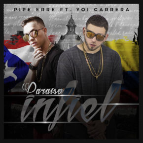 Pipe Erre Ft. Yoi Carrera - Paraiso Infiel MP3