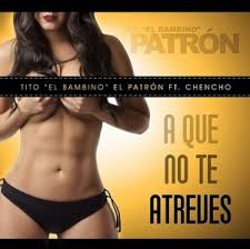 Tito El Bambino Ft. Chencho - A Que No Te Atreves MP3
