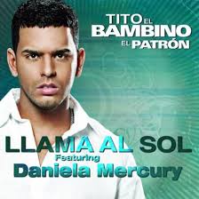Tito El Bambino Ft. Daniela Mercury - Llama al Sol MP3