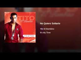 Tito El Bambino - No Quiero Soltarte MP3