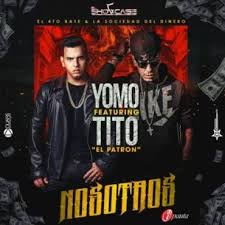 Yomo Ft. Tito El Bambino - Nosotros MP3