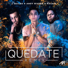 Andy Rivera Ft Justin Quiles & Mackieaveliko - Quédate (Remix) MP3