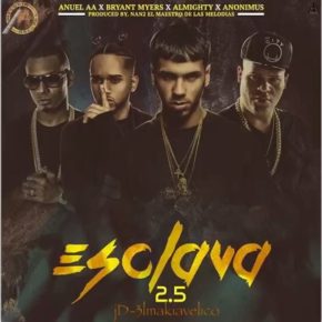 Anuel AA Ft. Bryant Myers, Anonimus & Almighty - Esclava 2.5 MP3