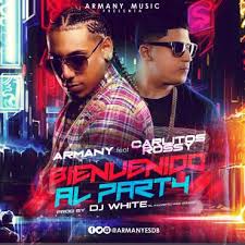 Armany Ft. Carlitos Rossy - Bienvenido Al Party MP3