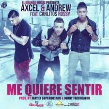 Axcel Y Andrew Ft Carlitos Rossy - Me Quiere Sentir MP3