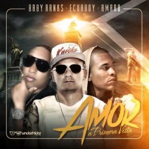 Baby Ranks Ft Ecuaboy y Amaro - Amor a Primera Vista MP3