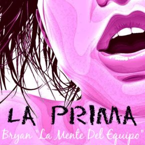 Bryan La Mente Del Equipo - La Prima MP3