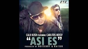 Calii Kush Ft. Carlitos Rossy - Asi Es MP3