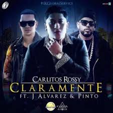 Carlitos Rossy Ft. J Alvarez y Pinto - Claramente MP3