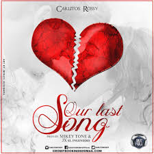 Carlitos Rossy - Our Last Song MP3
