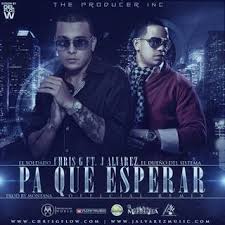 Chris G Ft. J Alvarez - Pa Que Esperar (RMX) MP3