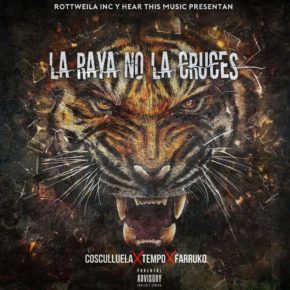 Cosculluela Ft Farruko & Tempo - La Raya No La Cruces MP3