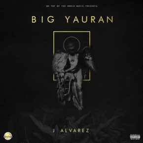 J Alvarez - Big Yauran