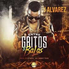 J Alvarez - Entre Gritos Y Balas MP3