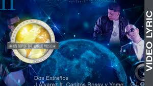 J Alvarez Ft. Carlitos Rossy y Yomo - Dos Extraños MP3