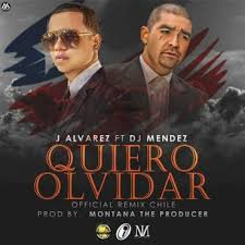 J Alvarez Ft. DJ Mendez - Quiero Olvidar (Remix) MP3
